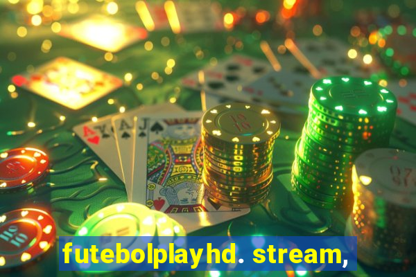 futebolplayhd. stream,